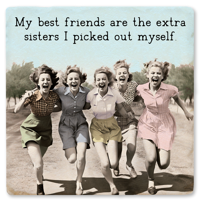 Coaster - My Best Friends Are The Extra Sisters