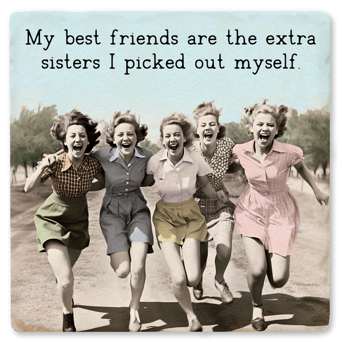 Coaster - My Best Friends Are The Extra Sisters