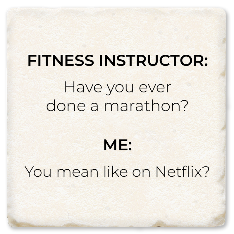 Coaster - Fitness Instructor: Have You Ever Run A Marathon