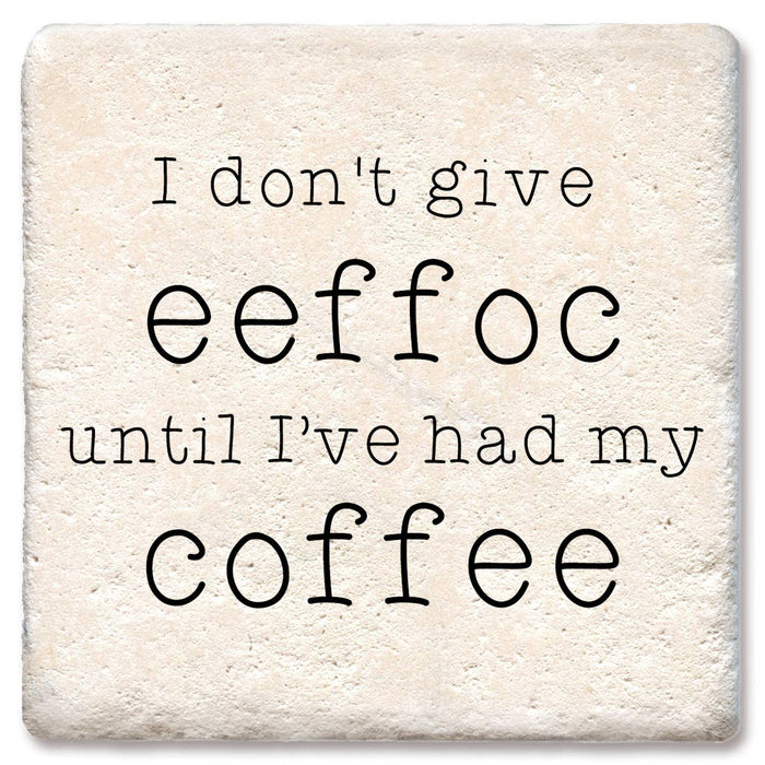 Coaster - I don't give eeffoc