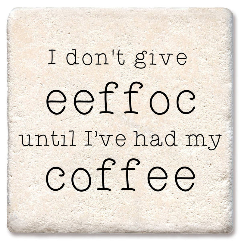 Coaster - I don't give eeffoc