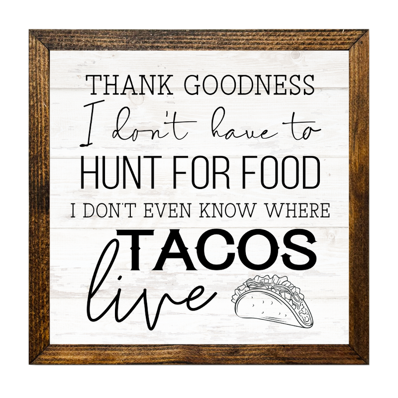 HUNT FOR FOOD, WHERE TACOS LIVE
