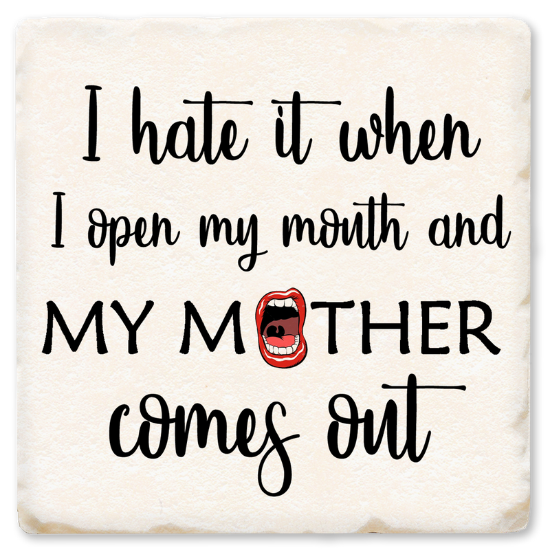 Coaster - I Hate it When I Open My Mouth and My Mother Comes Out