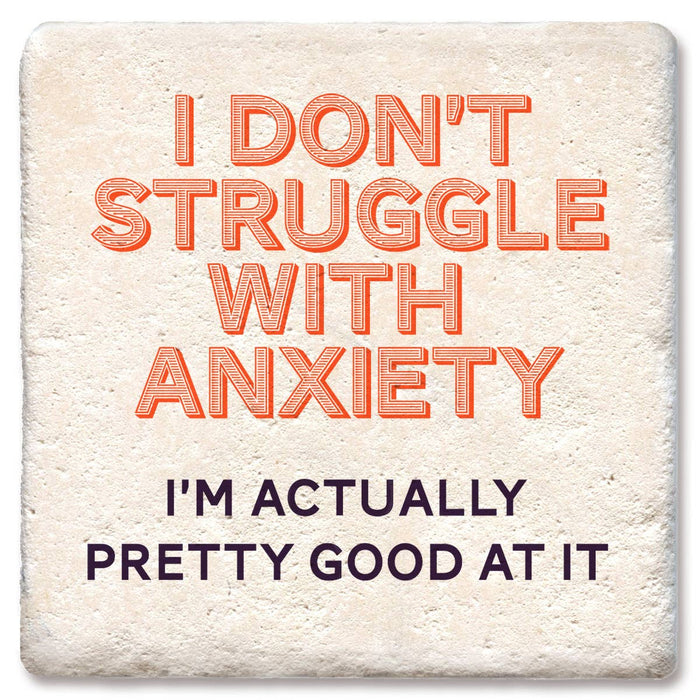 Coaster - I Don't Struggle With Anxiety