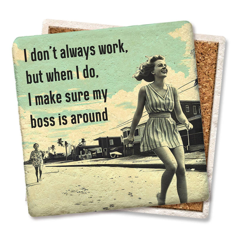 Coaster - I Don't Always Work But When I Do