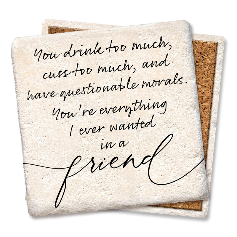 Coaster - You drink too much, cuss too much, and have questionable morals