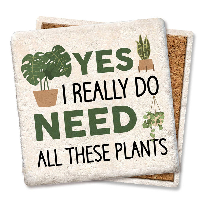 Coaster - Yes, I really do need all these plants drink coaster