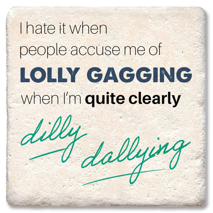 Coaster - I Hate It When People Accuse Me Of Lolly Gagging