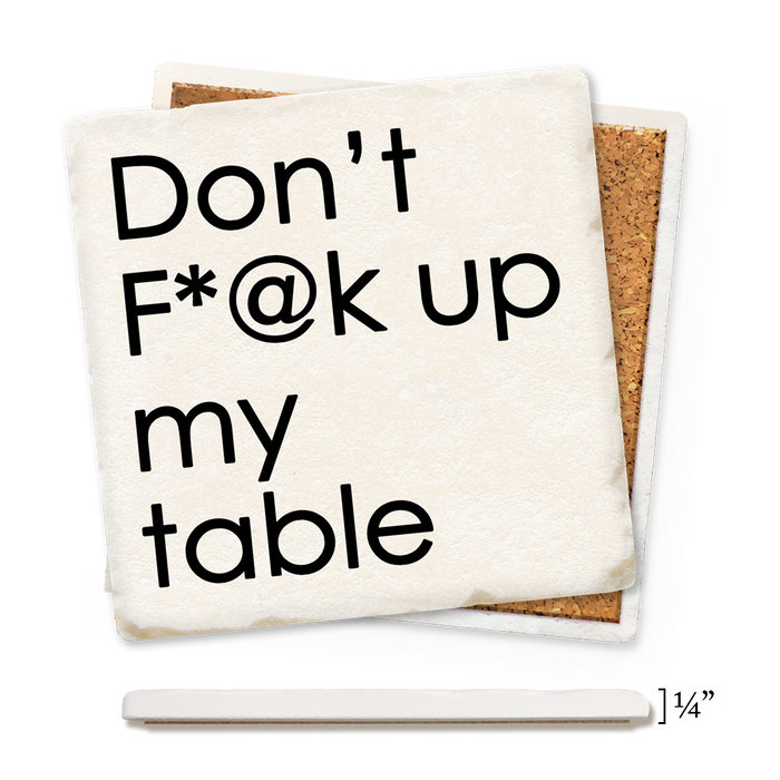 Coaster - Don't F*@K Up My Table