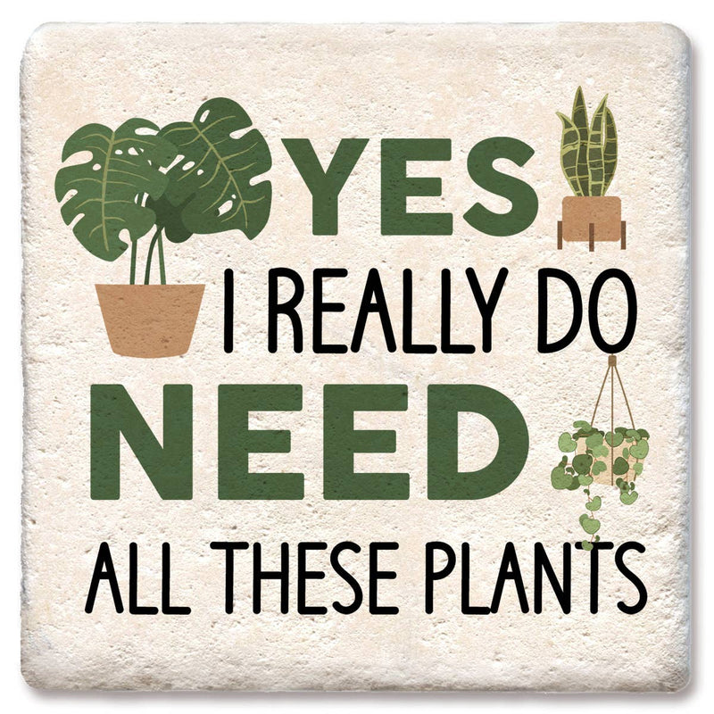Coaster - Yes, I really do need all these plants drink coaster