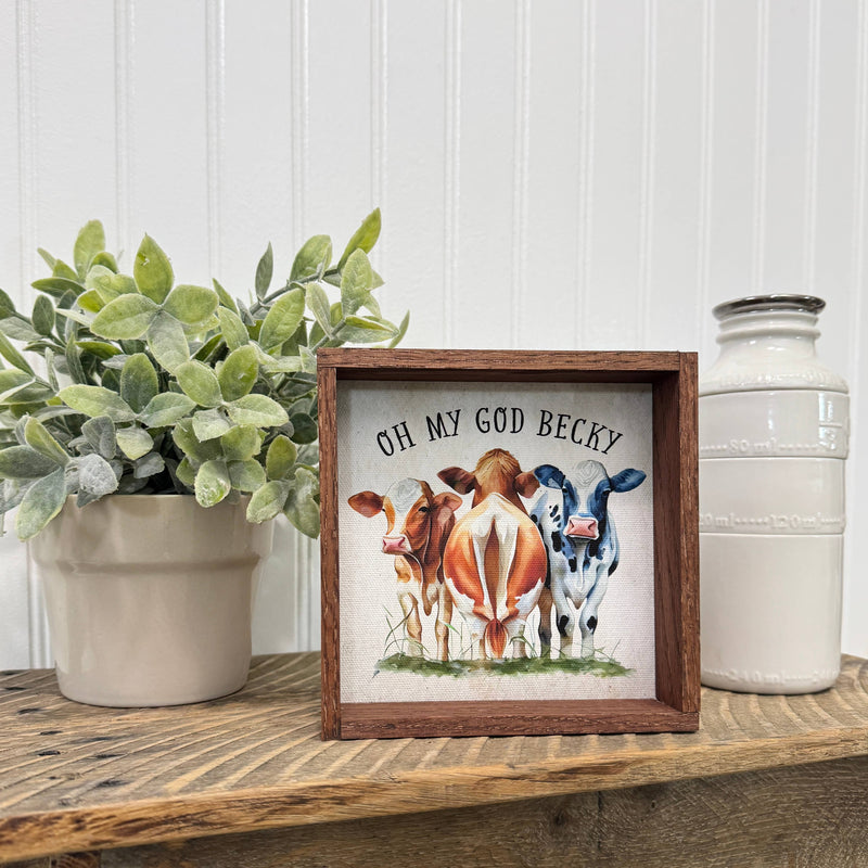 Oh My God Becky Cows  - Funny Cows - Humorous Farmhouse Art
