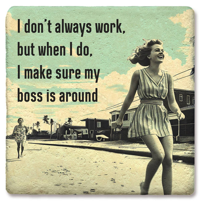 Coaster - I Don't Always Work But When I Do