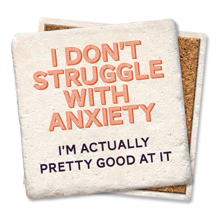 Coaster - I Don't Struggle With Anxiety