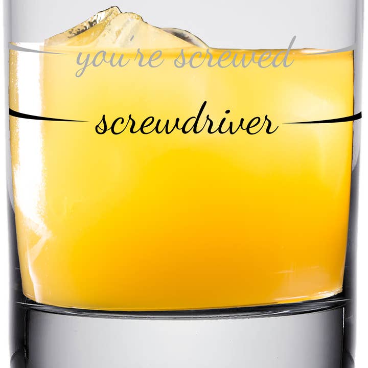 Screwdriver/You're Screwed Cocktail Glass