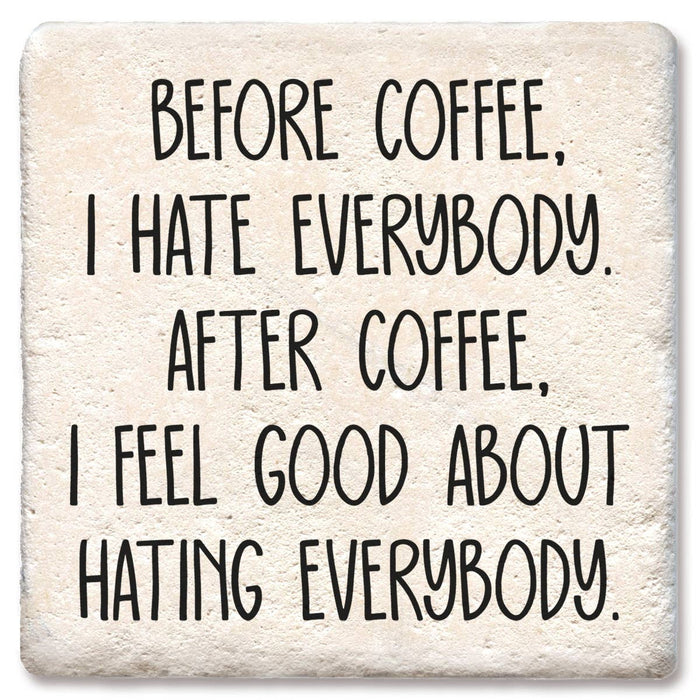 Coaster - Before Coffee I Hate Everybody