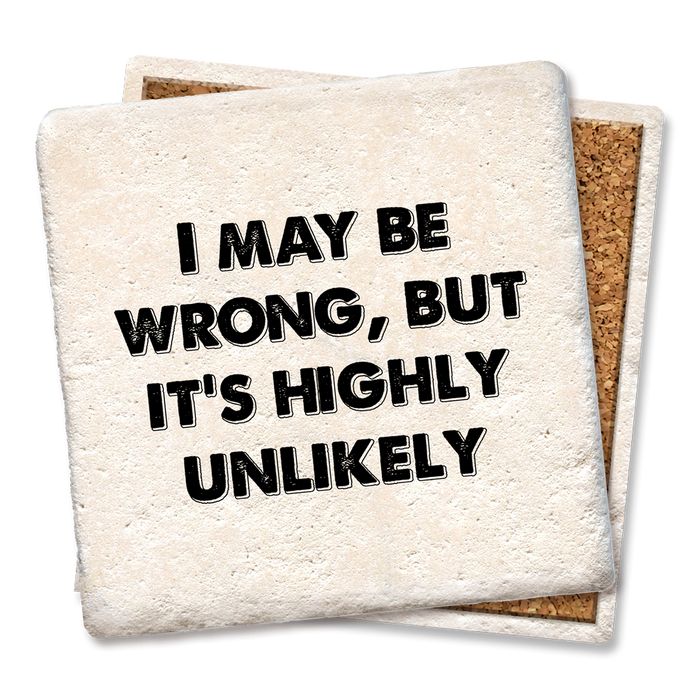 Coaster - I May Be Wrong, but it's highly unlikely coaster